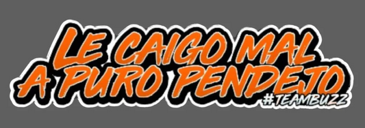 Sticker MINI - “Le caigo mal a puro pend*jo – #TeamBuzz” Naranja
