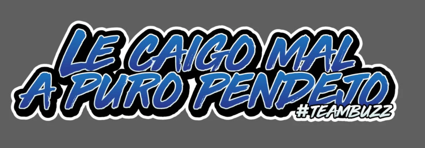 Sticker MINI - “Le caigo mal a puro pend*jo – #TeamBuzz” Azul