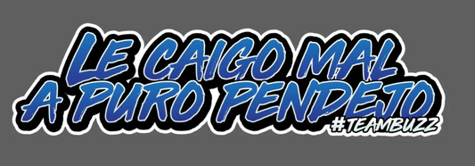 Sticker MINI - “Le caigo mal a puro pend*jo – #TeamBuzz” Azul