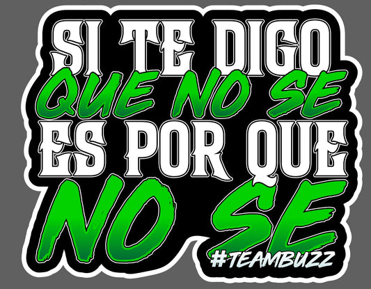 ANTICIPADA PREVENTA – Sticker “Si te digo que no sé, es porque NO SÉ” – #TeamBuzz